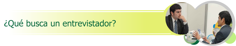 ¿Qué busca un entrevistador?