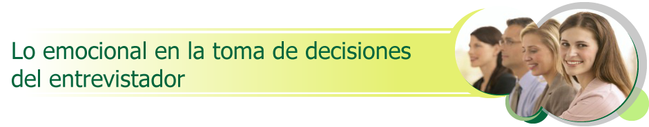 Lo emocional en la toma de decisiones del entrevistador